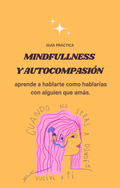 Mindfulness y Autocuidado Emocional – La guía práctica para aliviar el estrés y recuperar tu equilibrio mental